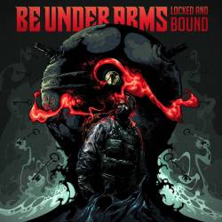 Be Under Arms : Locked and Bound
